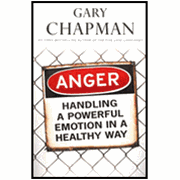 Anger: Handling a Powerful Emotion in a Healthy Way - Gary Chapman: 9781881273882