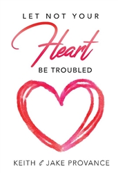 Let Not Your Heart Be Troubled  by Provance K & J: 9781939570802