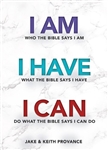 I Am Who the Bible Says I Am, I Have What the Bible Says I Have, I Can Do What the Bible Says I Can Do: 9781949106619
