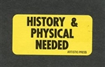 Labels - History Physical Needed