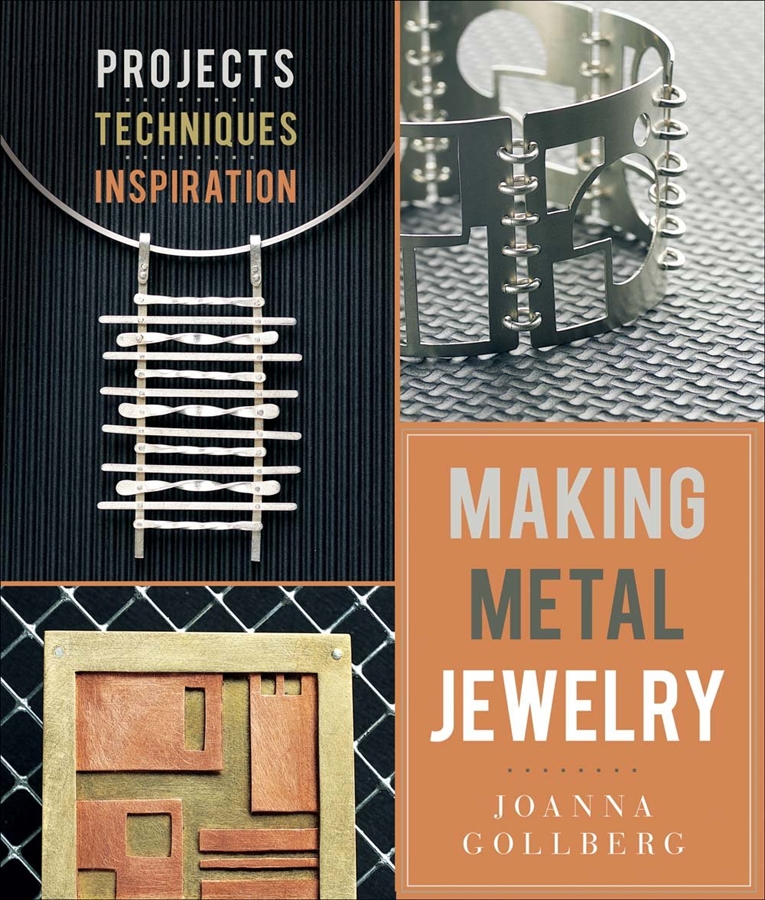 Making Metal Jewelry: Projects, Techniques, Inspiration Paperback â€“ January 5, 2016 by Joanna Gollberg