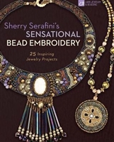 Sherry Serafini's Sensational Bead Embroidery: 25 Inspiring Jewelry Projects Paperback â€“ June 6, 2017