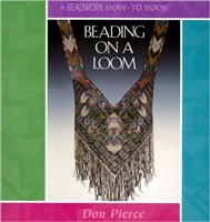 Beading on a Loom - A Beadwork How-To Book - Don Pierce