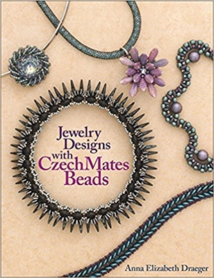 Jewelry Designs with CzechMates Beads Paperback by Anna Elizabeth Draeger