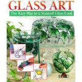 Glass Art - The Easy Way to a Stained Glass Look