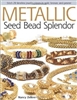 Metallic Seed Bead Splendor - Nancy Zellers