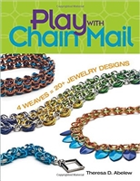 Play With Chain Mail: 4 Weaves = 20+ Jewelry Designs - Theresa D Abelew