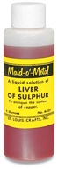 Maid-O'-Metal Liver of Sulphur