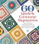 60 Quick Granny Squares: Mix and Match Crochet Motifs