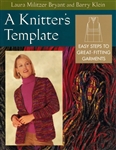 A Knitter's Template - Laura Militzer Bryant & Barry Klein