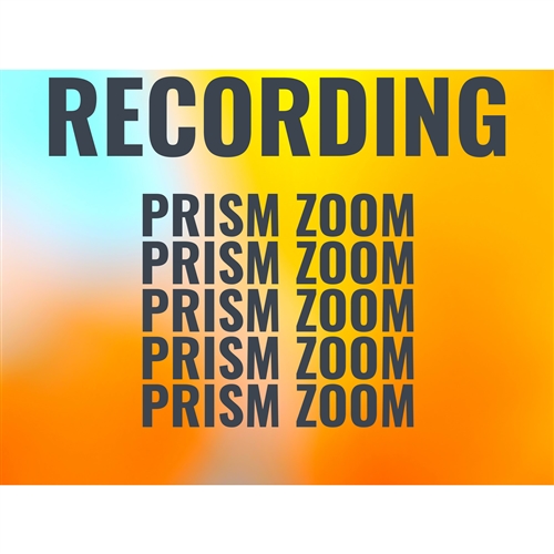 ZOOM RECORDING Prism Zoom Event - 200 Club