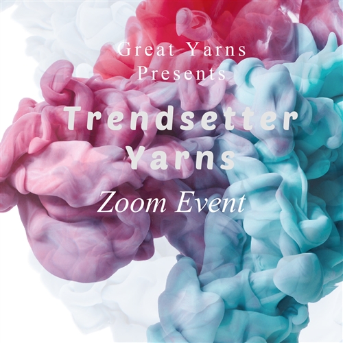 Trendsetter & Great Yarns Zoom