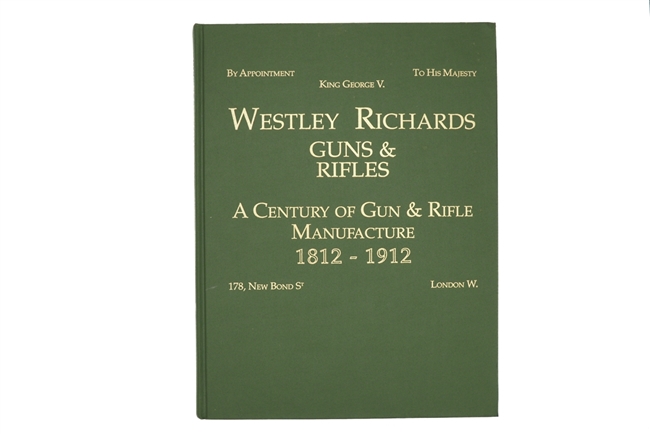 Westley Richards 1812 - 1912 A Century of Gun & Rifle Manufacture