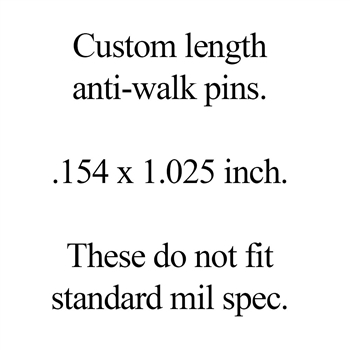 Stainless anti walk .154" x 1.025 custom length