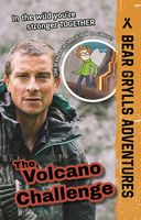 The Volcano Challenge (Bear Grylls Adventures)