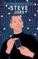 The Extraordinary Life of Steve Jobs