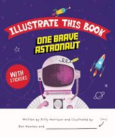 One Brave Astronaut (Illustrate This Book)