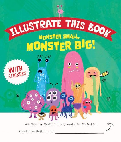 Monster Small, Monster Big! (Illustrate This Book)