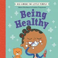 Being Healthy (Big Words for Little People)