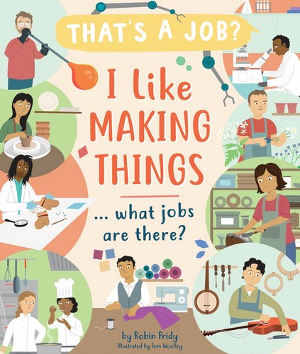 I Like Making Things ? What Jobs Are There?