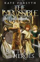 Battle of the Heroes (The Impossible Quest Book 5)