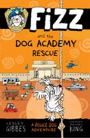 Fizz and the Dog Academy Rescue (Book 2)