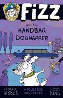 Fizz and the Handbag Dognapper (Book 4)
