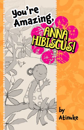 You're Amazing, Anna Hibiscus! (Book 8)