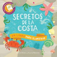 Un libro para iluminar Secretos de la costa (Secrets of the Seashore - Shine-A-Light)