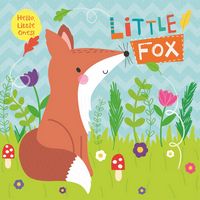 Little Fox (Hello, Little Ones!)