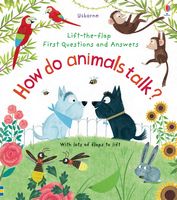 How do Animals Talk? (Lift-the-Flap First Questions and Answers)