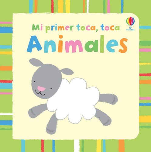 Mi primer toca, toca Animales (Baby's Very First Touchy-feely Animals)