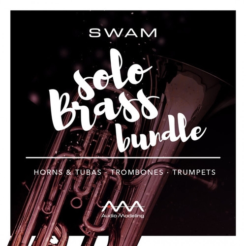 Audio Modeling SWAM Solo Brass Bundle Upgrade from SWAM Trumpets and Trombones
