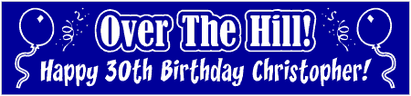 Over The Hill 30th Birthday Banner