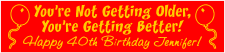 Not Older But Better 40th Birthday Banner