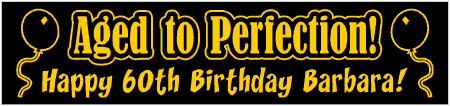 Aged to Perfection 60th Birthday Banner
