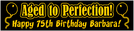Aged to Perfection 75th Birthday Banner
