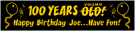 100 Years Young Not Old Birthday Banner