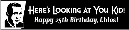 Here's Looking at You Birthday Banner