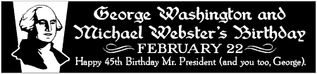 Shared Birthday with George Washington Banner