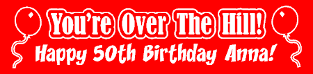 You're Over The Hill Birthday Banner