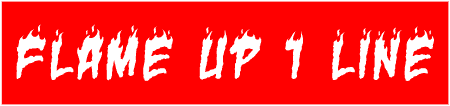 Flame Up 1 Line Custom Text Banner