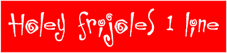 Holey Frijoles 1 Line Custom Text Banner