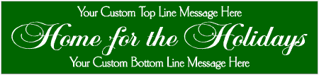 Home for the Holidays 3 Line Custom Text Banner