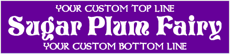 Sugar Plum Fairy 3 Line Custom Text Banner