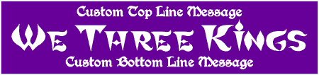 We Three Kings 3 Line Custom Text Banner