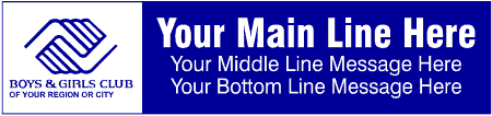 Boys and Girls Club Banner with 1 Main Line and 2 Secondary Lines