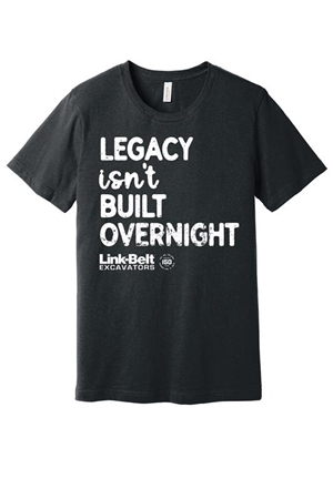 Legacy Isn't Built Overnight Tee