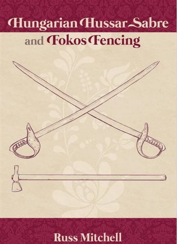 Hungarian Hussar Sabre and Fokos Fencing Vol1