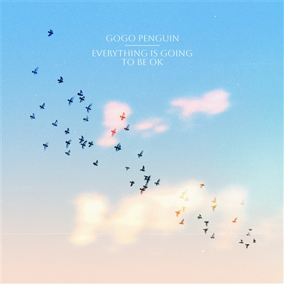 GoGo Penguin -Everything Is Going To Be Ok (180 gram Vinyl) - VINYL LP